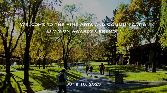 Welcome to the Fine Arts & Communication Division Award Ceremony June 10, 2022