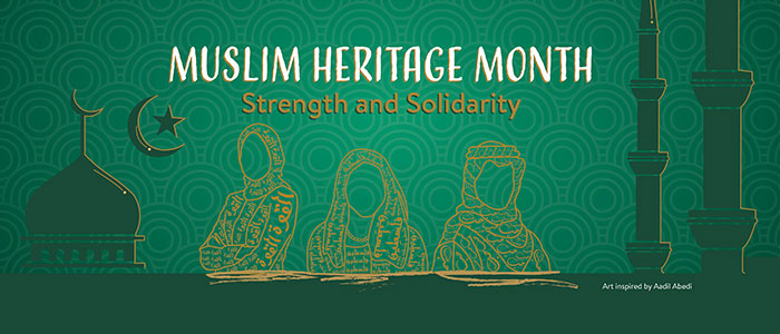 Muslim Heritage Month Strength & Solidarity